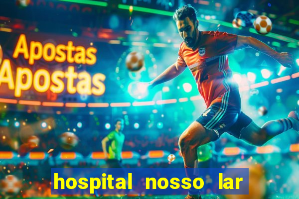 hospital nosso lar fortaleza telefone